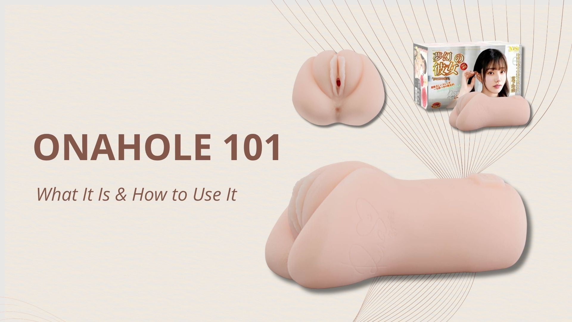 Onaholes Complete Guide: What it & How to Use An Onahole