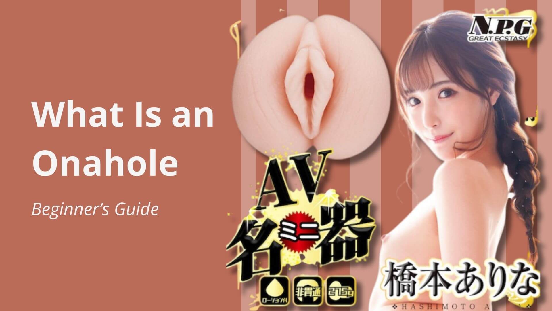 What Is an Onahole? A Deep Dive into Japan's Most Popular Male Sex Toy